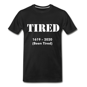 Hip Hop & Boujee's "Tired" Unisex Premium T-Shirt - Hip Hop & Boujee