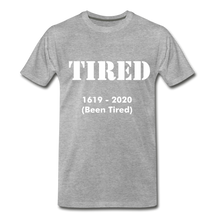 Load image into Gallery viewer, Hip Hop &amp; Boujee&#39;s &quot;Tired&quot; Unisex Premium T-Shirt - Hip Hop &amp; Boujee
