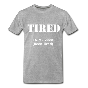 Hip Hop & Boujee's "Tired" Unisex Premium T-Shirt - Hip Hop & Boujee