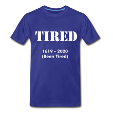 Load image into Gallery viewer, Hip Hop &amp; Boujee&#39;s &quot;Tired&quot; Unisex Premium T-Shirt - Hip Hop &amp; Boujee