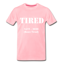 Load image into Gallery viewer, Hip Hop &amp; Boujee&#39;s &quot;Tired&quot; Unisex Premium T-Shirt - Hip Hop &amp; Boujee