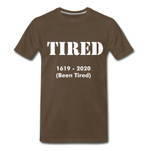 Load image into Gallery viewer, Hip Hop &amp; Boujee&#39;s &quot;Tired&quot; Unisex Premium T-Shirt - Hip Hop &amp; Boujee