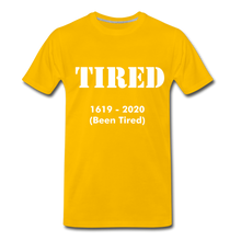 Load image into Gallery viewer, Hip Hop &amp; Boujee&#39;s &quot;Tired&quot; Unisex Premium T-Shirt - Hip Hop &amp; Boujee