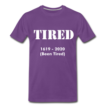 Load image into Gallery viewer, Hip Hop &amp; Boujee&#39;s &quot;Tired&quot; Unisex Premium T-Shirt - Hip Hop &amp; Boujee