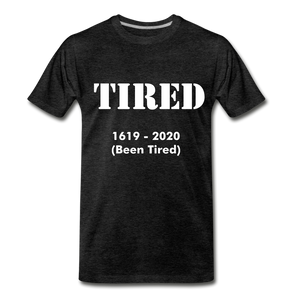 Hip Hop & Boujee's "Tired" Unisex Premium T-Shirt - Hip Hop & Boujee