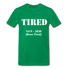Load image into Gallery viewer, Hip Hop &amp; Boujee&#39;s &quot;Tired&quot; Unisex Premium T-Shirt - Hip Hop &amp; Boujee
