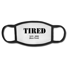 Load image into Gallery viewer, Hip Hop &amp; Boujee&#39;s &quot;Tired&quot; Unisex Face Mask - Hip Hop &amp; Boujee