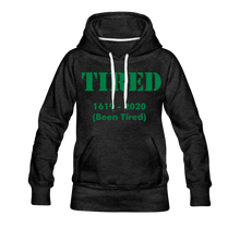 Load image into Gallery viewer, Hip Hop &amp; Boujee&#39;s &quot;Tired&quot; Women’s Premium Hoodie - Hip Hop &amp; Boujee