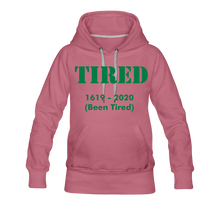 Load image into Gallery viewer, Hip Hop &amp; Boujee&#39;s &quot;Tired&quot; Women’s Premium Hoodie - Hip Hop &amp; Boujee