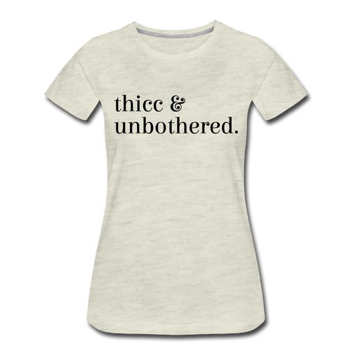 Hip Hop and Boujee's Thicc & Unbothered Women’s Premium T-Shirt - Hip Hop & Boujee