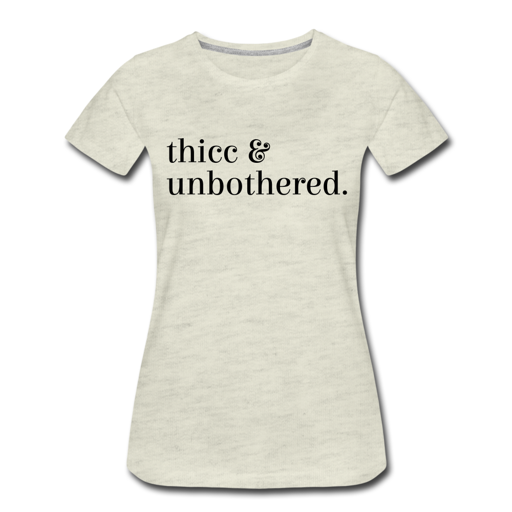 Hip Hop and Boujee's Thicc & Unbothered Women’s Premium T-Shirt - Hip Hop & Boujee