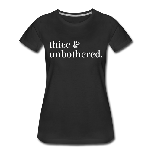 Hip Hop & Boujee's Thicc & Unbothered Women’s Premium T-Shirt - Hip Hop & Boujee