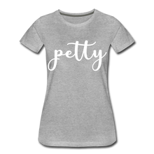 Load image into Gallery viewer, Hip Hop &amp; Boujee&#39;s &quot;Petty&quot; T-shirt - heather gray