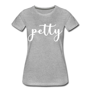 Hip Hop & Boujee's "Petty" T-shirt - heather gray