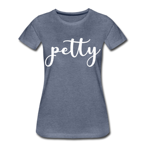 Hip Hop & Boujee's "Petty" T-shirt - heather blue