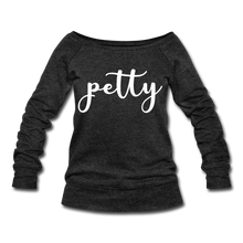 Load image into Gallery viewer, Hip Hop &amp; Boujee&#39;s &quot;Petty&quot; Sweatshirt - heather black