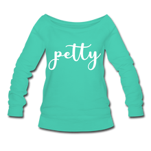 Load image into Gallery viewer, Hip Hop &amp; Boujee&#39;s &quot;Petty&quot; Sweatshirt - teal