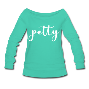 Hip Hop & Boujee's "Petty" Sweatshirt - teal