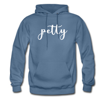 Load image into Gallery viewer, HIp Hop &amp; Boujee&#39;s &quot;Petty&quot; Hoodie - denim blue